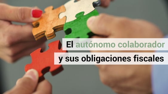 Las obligaciones fiscales de un autónomo colaborador