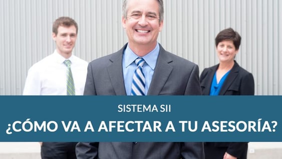 Cómo afectará a las asesorías la implementación del SII (y cómo pueden beneficiarse de ello)