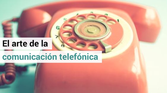 10 claves para mejorar tu comunicación telefónica