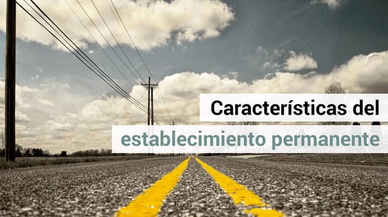 ¿Qué es un establecimiento permanente?