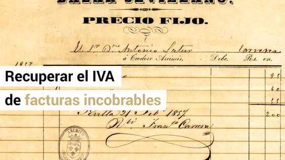 Requisitos para recuperar el IVA de facturas incobrables tras la Reforma Fiscal