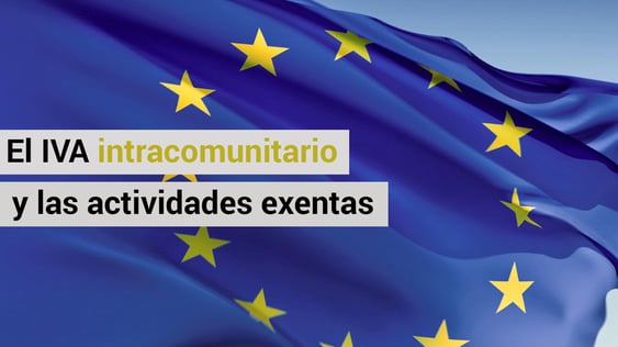 El IVA intracomunitario en las actividades exentas