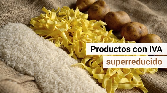 ¿Qué productos tienen el IVA superreducido?