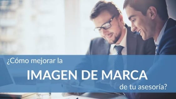 10 consejos para mejorar la imagen corporativa de tu asesoría fiscal (y sobresalir entre la competencia)