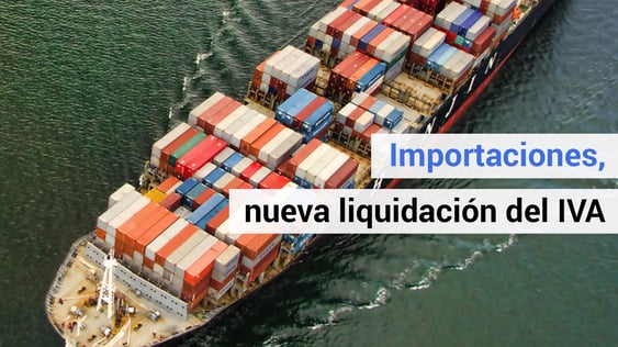 Nuevo procedimiento de liquidación del IVA de las importaciones