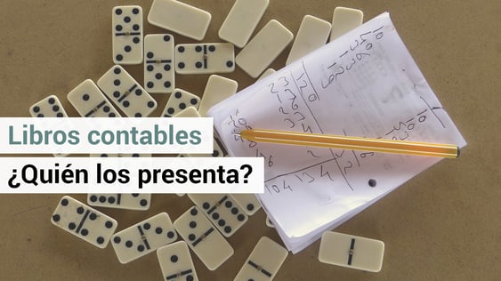 Quién tiene que presentar los libros contables