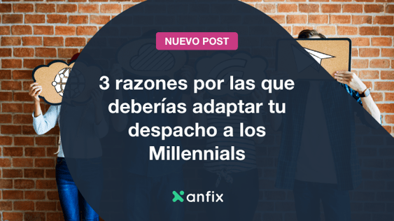 3 razones por las que los Millennial son la clave para el futuro de tu despacho