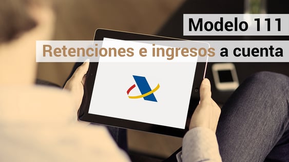 Cómo rellenar el modelo 111: Retenciones e ingresos a cuenta