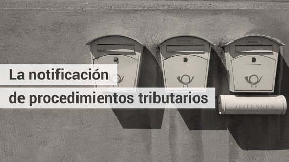 ¿Cómo debe notificar Hacienda los procedimientos a los contribuyentes?