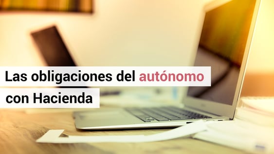 Que obligaciones tendré con Hacienda si me doy de alta como autónomo
