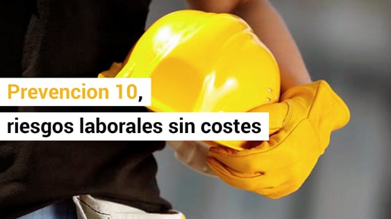 Prevención 10, la prevención de riesgos laborales gratuita