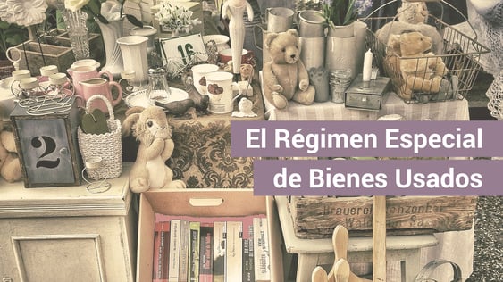 Qué es el régimen especial de bienes usados