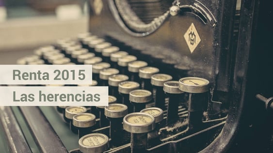 ¿Tengo que declarar en la Renta lo que he heredado?