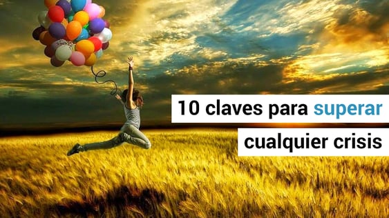 10 ideas para superar cualquier crisis