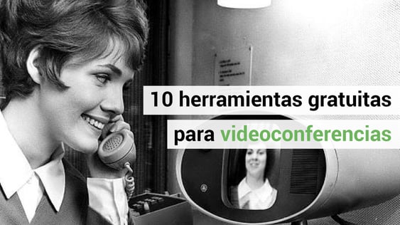 10 herramientas gratuitas para videoconferencias [Infografía]