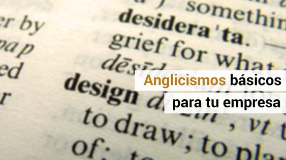 10 anglicismos empresariales que debes conocer
