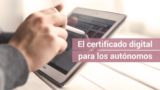 El autónomo necesita certificado digital para contratar un trabajador