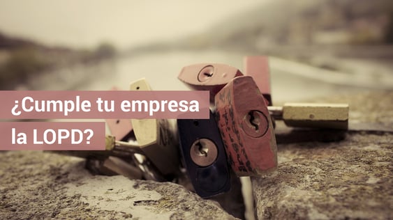 Cómo comprobar si cumples la Ley de Protección de Datos