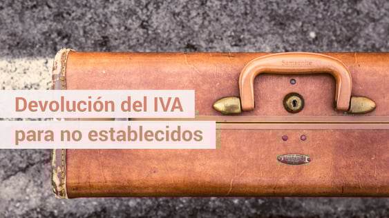 ¿Cómo se solicita la devolución del IVA para no establecidos?