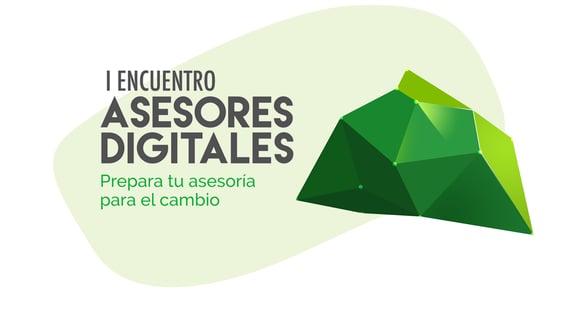 Las 3 principales lecciones del “I Encuentro Asesores Digitales”