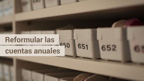 ¿En qué casos hay que reformular las cuentas anuales?