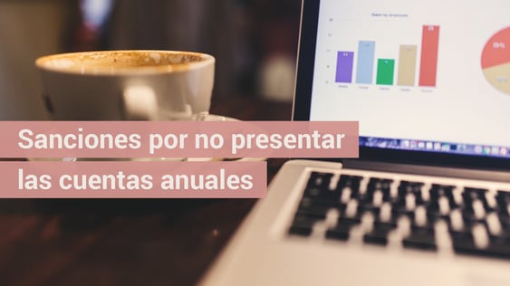 Las sanciones por no presentar las cuentas anuales