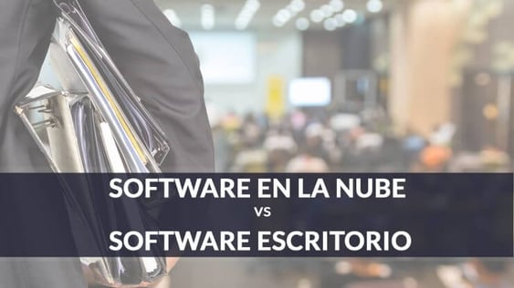 Las 4 diferencias entre software en la nube y software de escritorio