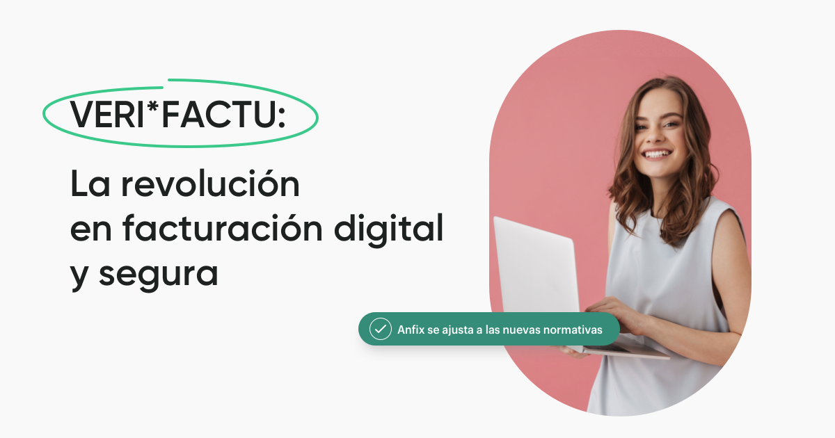 Anfix cumple con Verifactu: Todo lo que debes saber