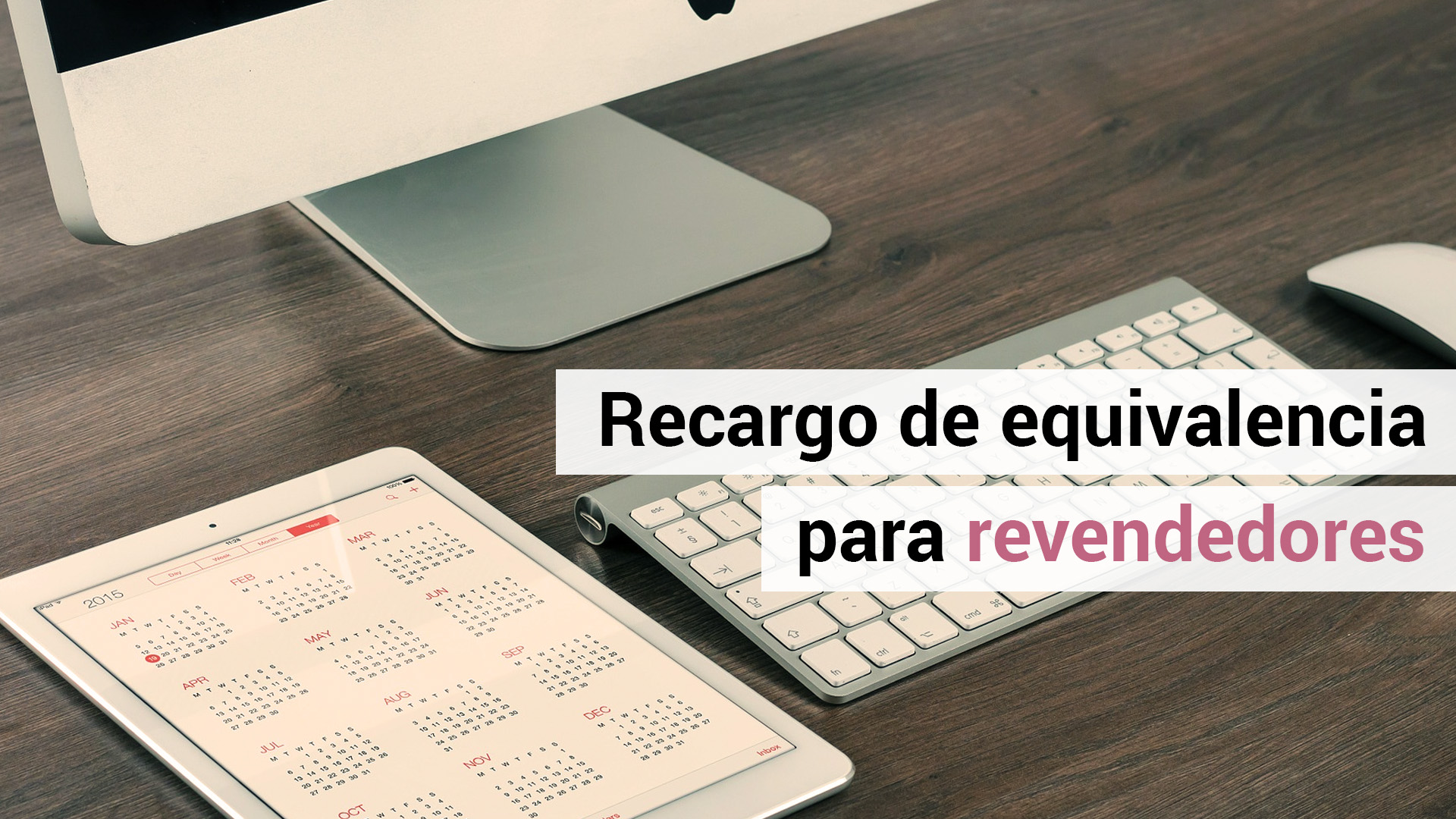 Cómo debe actuar un revendedor de aparatos electrónicos en recargo de equivalencia