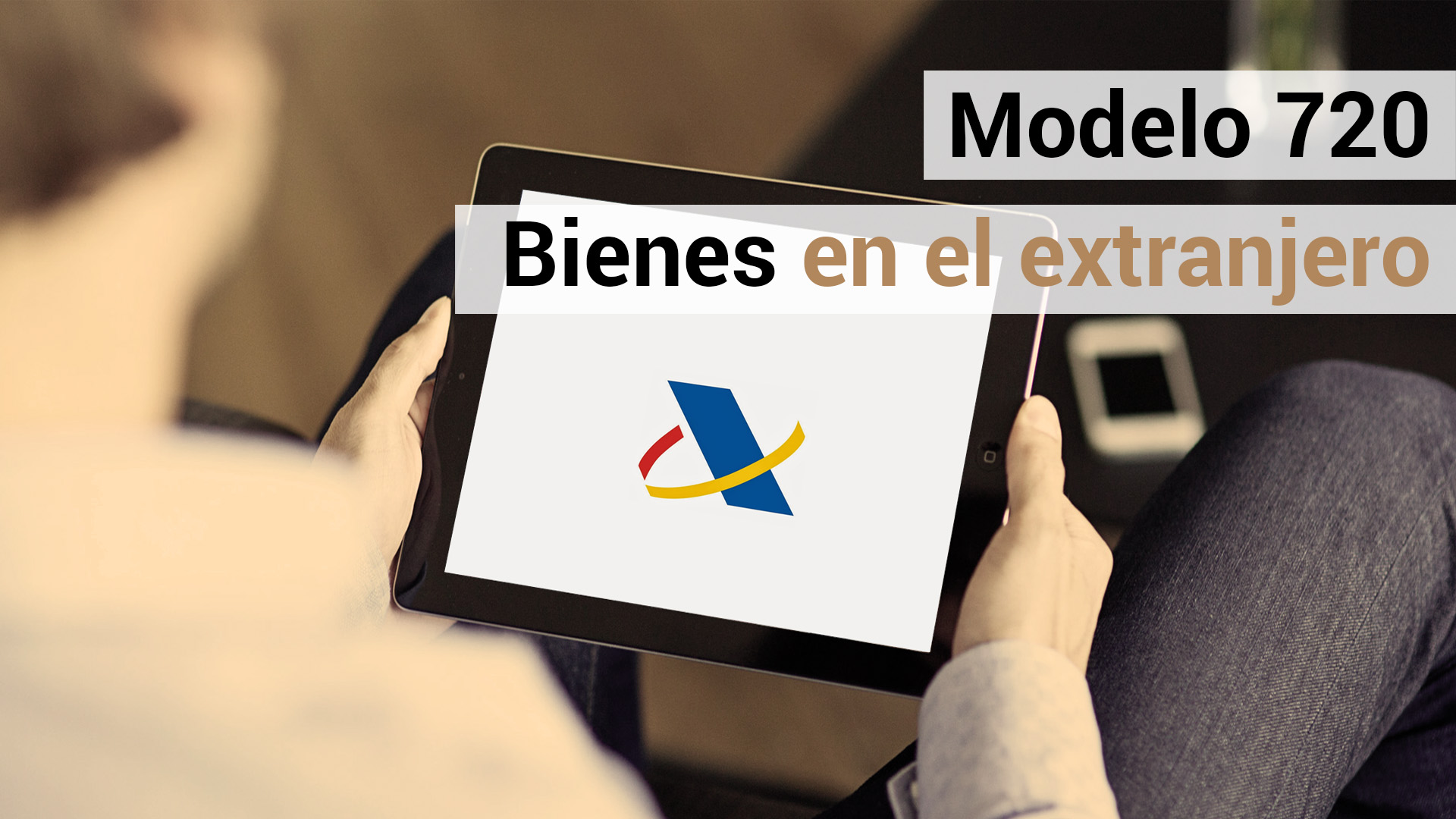 Cómo rellenar el modelo 720: Declaración de bienes en el extranjero