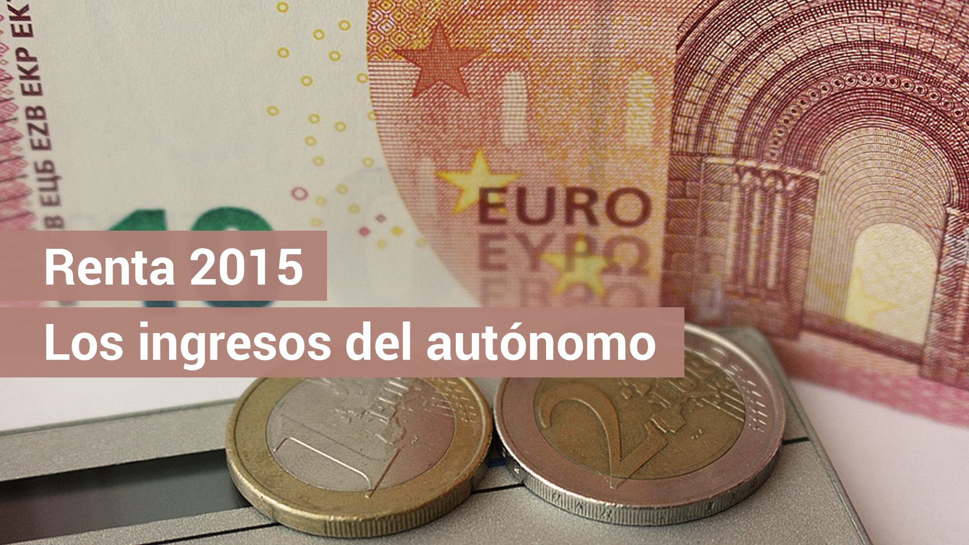 La Renta de autónomo (I): los ingresos