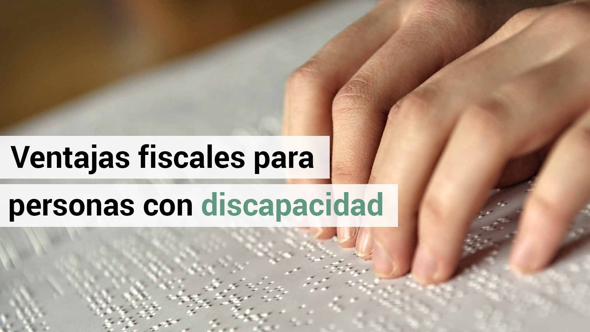 Ventajas fiscales para las personas con discapacidad