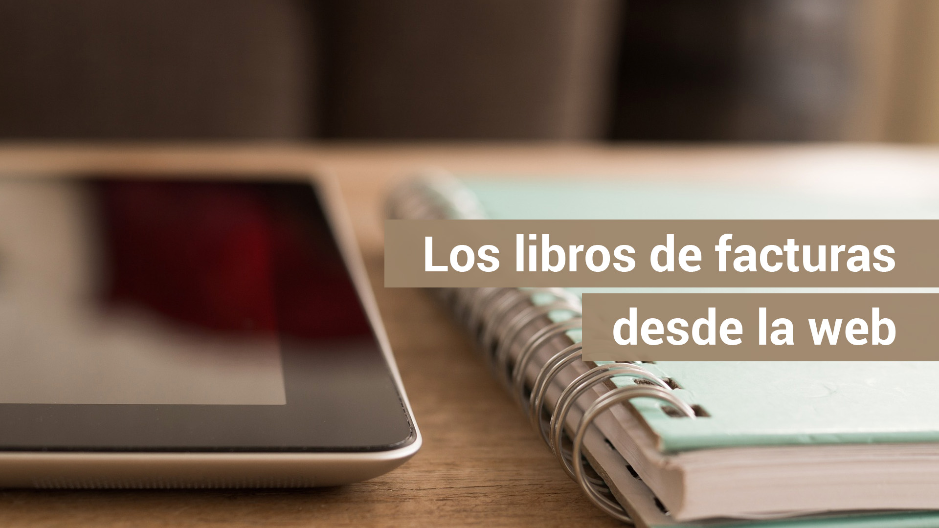 Los libros registro de facturas podrán llevarse desde la web de Hacienda